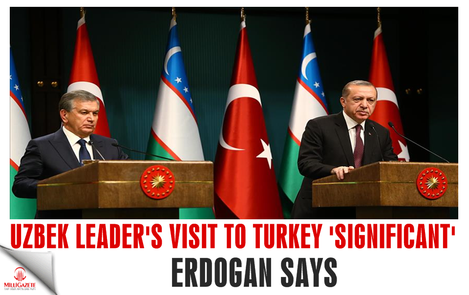 Erdogan: Uzbek leader's visit to Turkey 'significant'