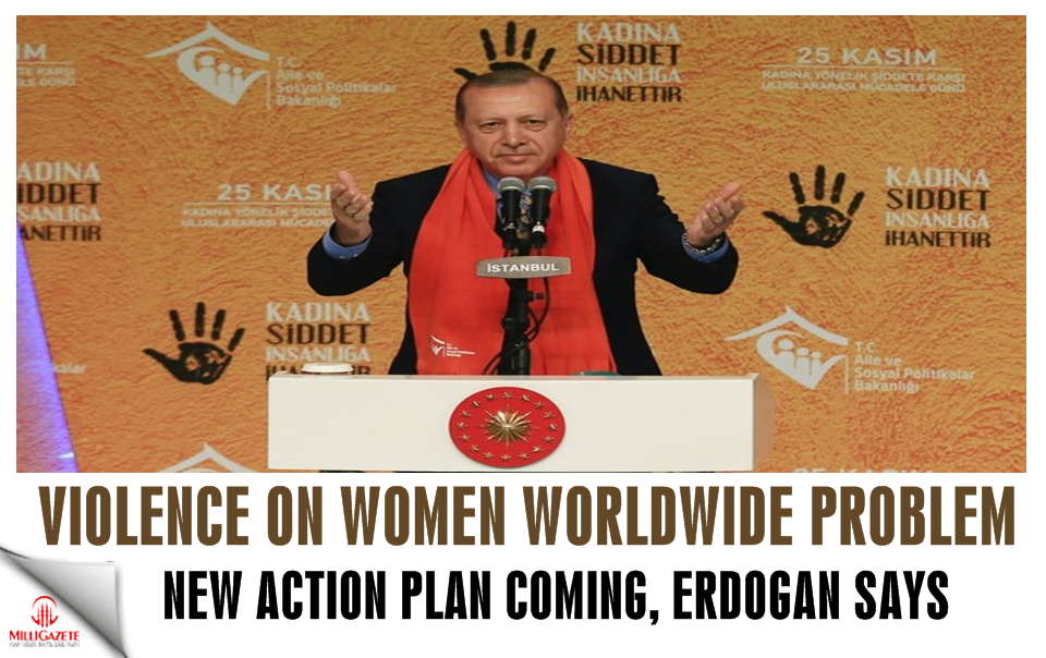Erdoğan: Violence on women worldwide problem, new action plan coming