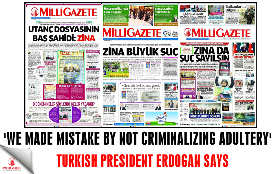 Erdogan: 'We made mistake by not criminalizing adultery'