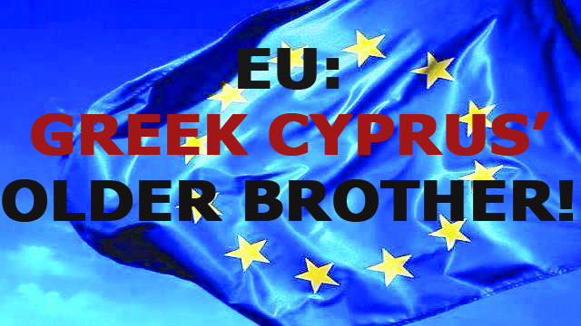 EU: Greek Cyprus’ older brother!