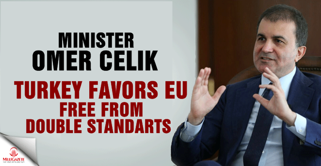 EU Minister Celik: Turkey favors EU free from double standards