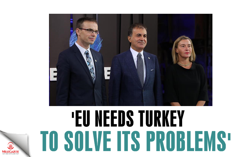 'EU needs Turkey to solve its problems'