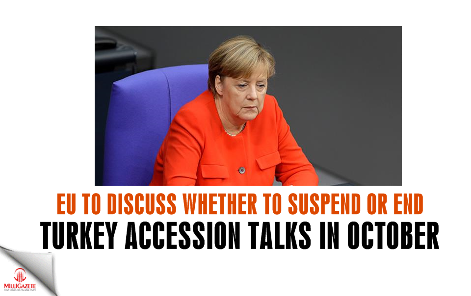 EU to discuss whether to suspend or end Turkey accession talks in October: Merkel