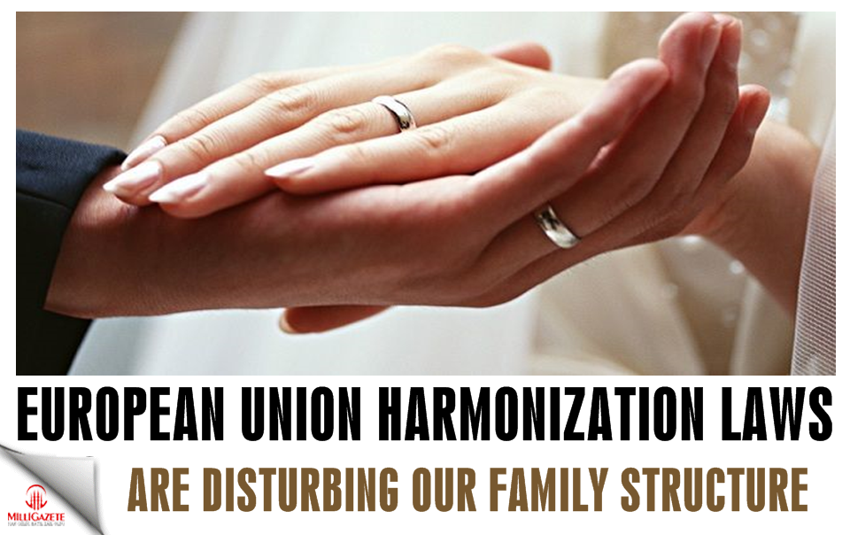 European Union harmonization laws are disturbing our family structure