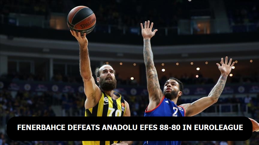 Fenerbahce defeats Anadolu Efes, 88-80, in the Euroleague's 8th round