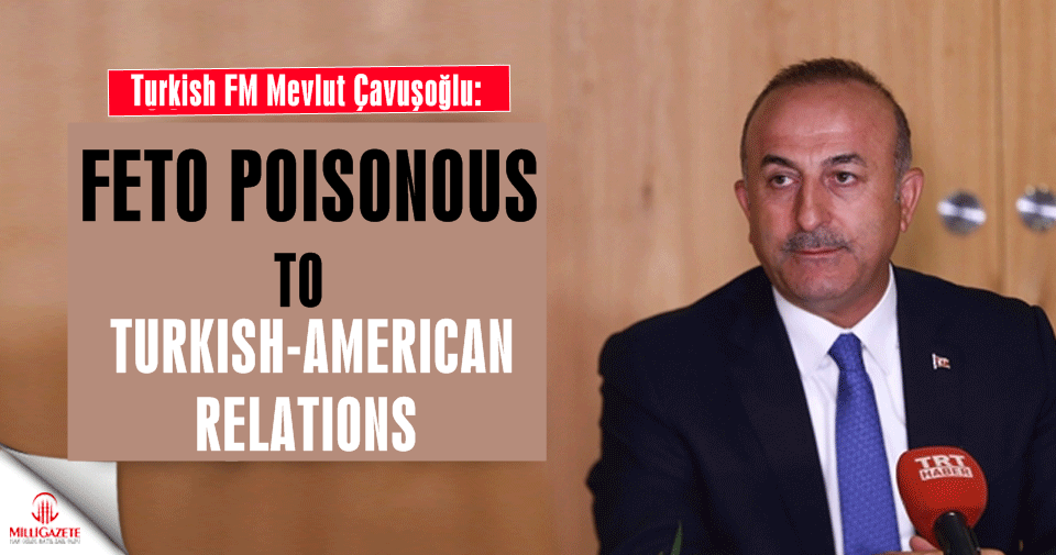 FETO poisonous to Turkish-American ties