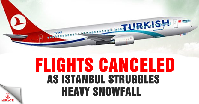 Flights canceled as Istanbul struggles heavy snawfall