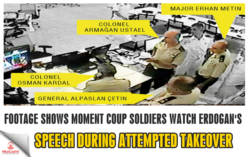 Footage shows moment coup soldiers watch Erdoğan’s speech during attempted takeover