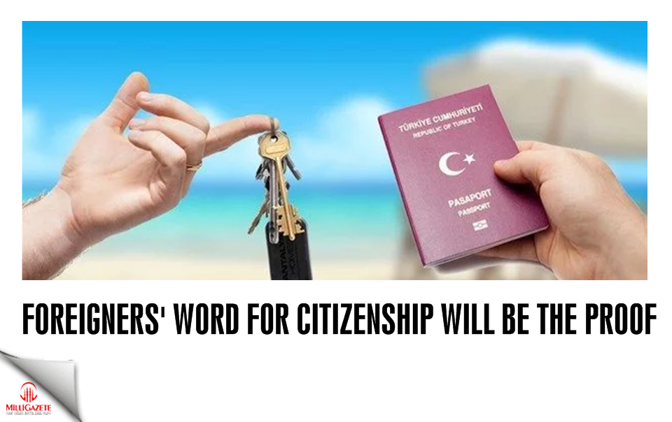 Foreigners' word for citizenship will be the proof