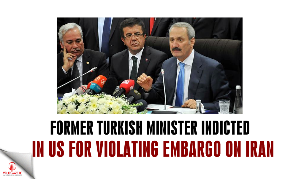 Former Turkish minister indicted in US for violating embargo on Iran
