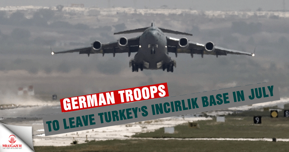 German troops to leave Turkey's Incirlik base in July