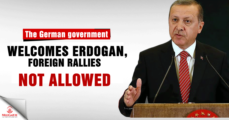 Germany welcomes Erdoğan, foreign rallies not allowed