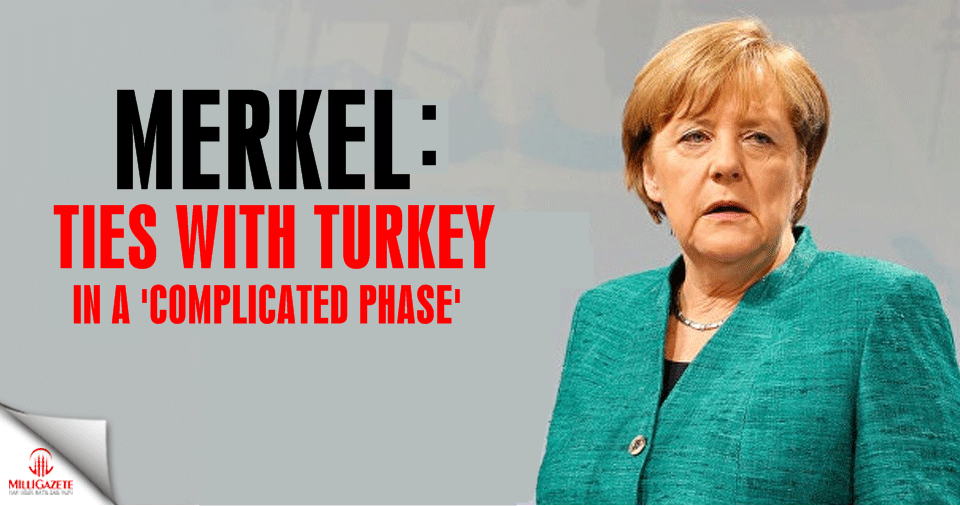 Germany's Merkel says ties with Turkey in a ‘complicated phase’