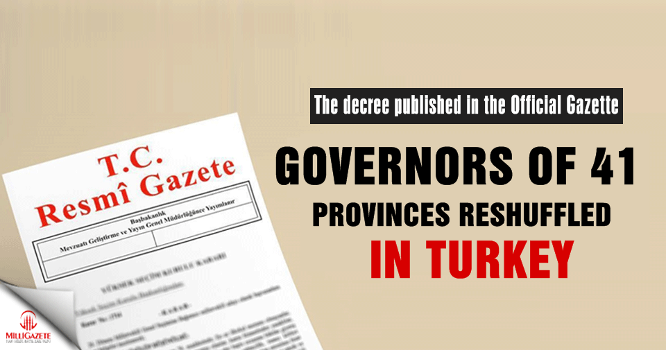 Governors of 41 provinces reshuffled in Turkey