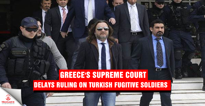 Greece's Supreme Court delays ruling on Turkish fugitive soldiers