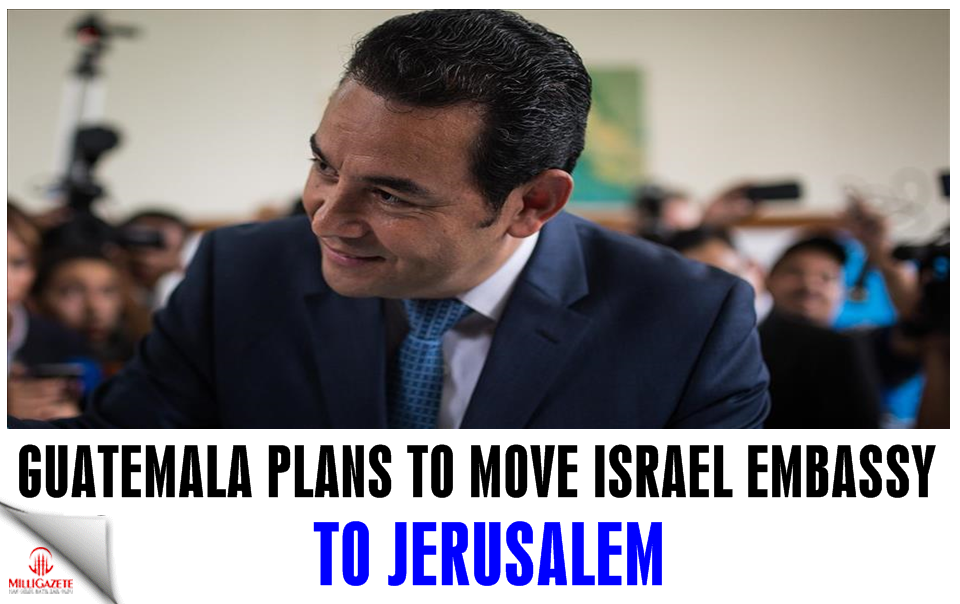 Guatemala plans to move Israel embassy to Jerusalem