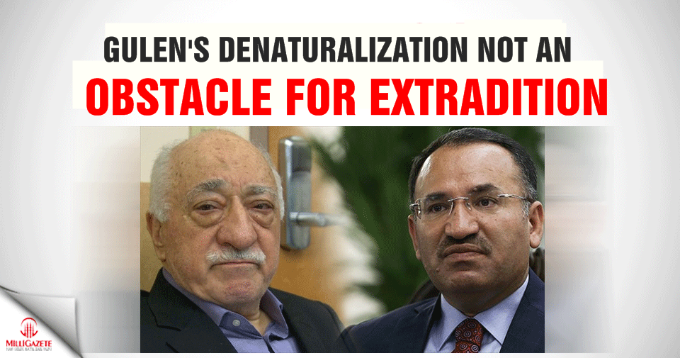 Gülen’s denaturalization not an obstacle for extradition