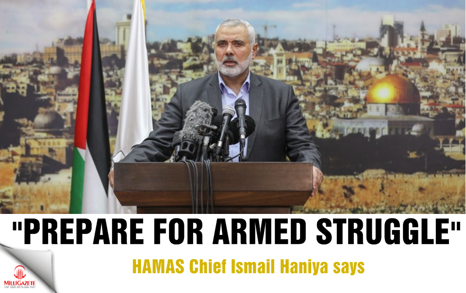 Hamas Chief: Prepare for armed struggle