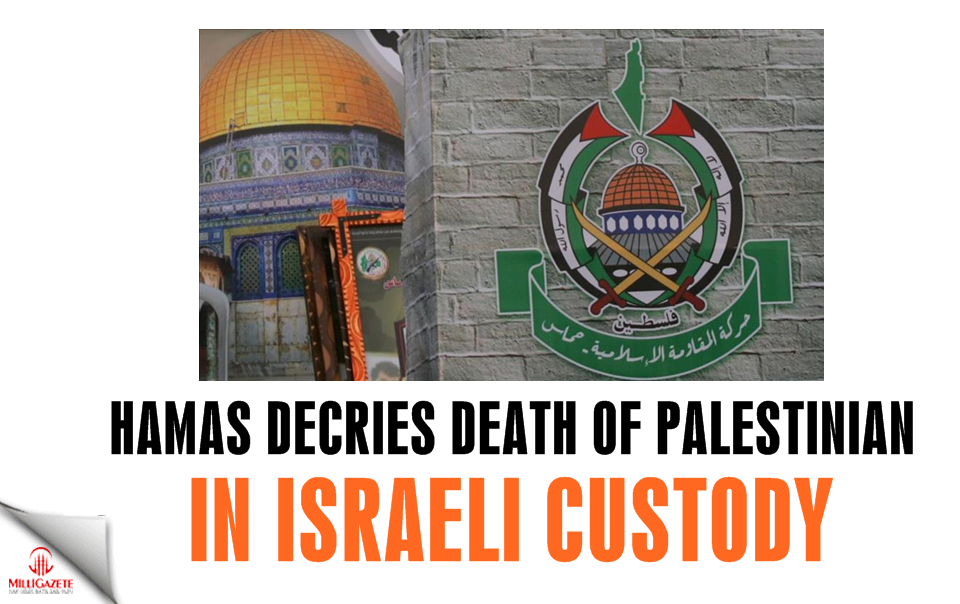 Hamas decries death of Palestinian in Israeli custody