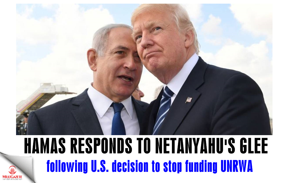 Hamas responds to Netanyahu's glee following U.S. decision to stop funding UNRWA