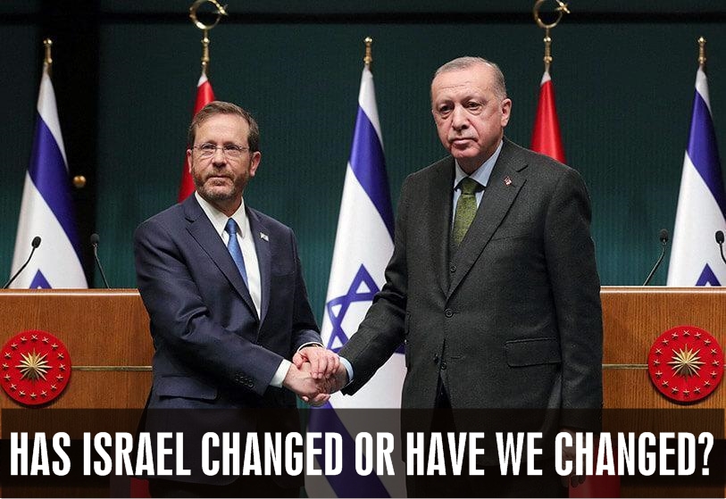 Has Israel changed or have we changed?