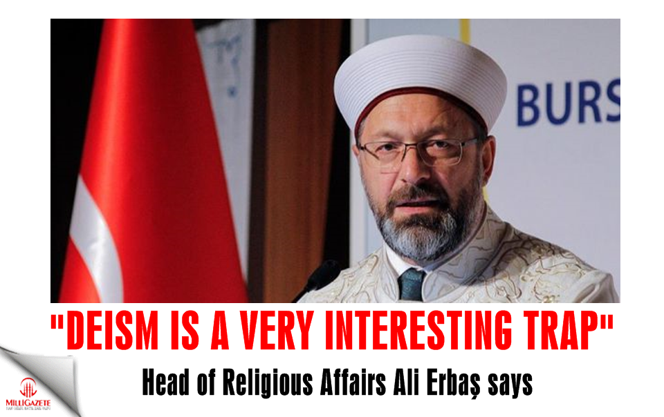 Head of Religious Affairs Ali Erbaş: 