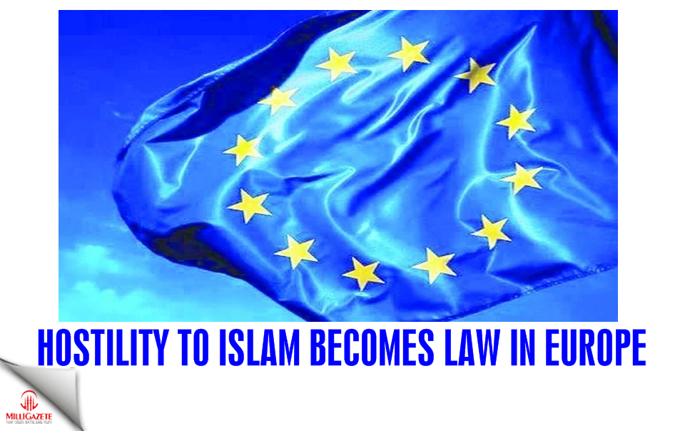 Hostility to Islam becomes law in Europe
