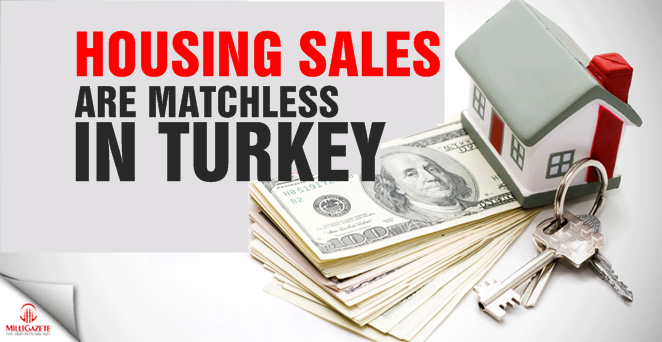 Housing sales are matchless in Turkey