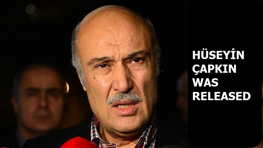 Hüseyin Çapkın was released