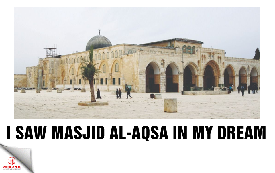 I saw the Masjid al-Aqsa in my dream