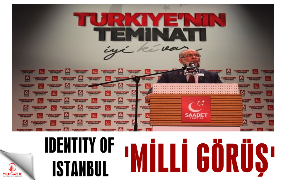 Identity of Istanbul Milli Görüş!