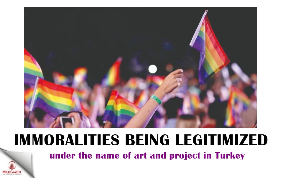 Immoralities being legitimized under the name of art and project in Turkey