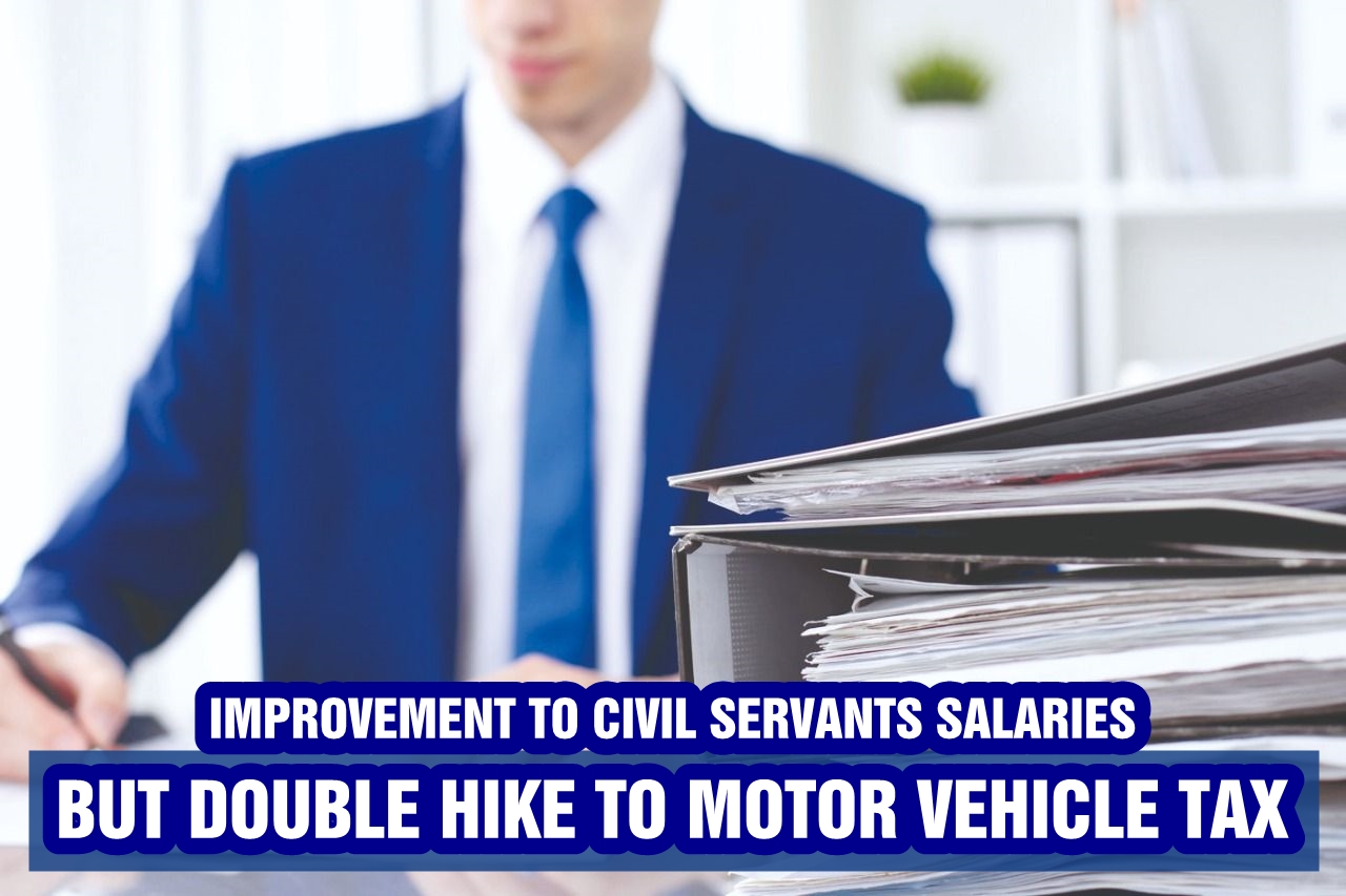 Improvement to civil servants, worsening to motor vehicle tax