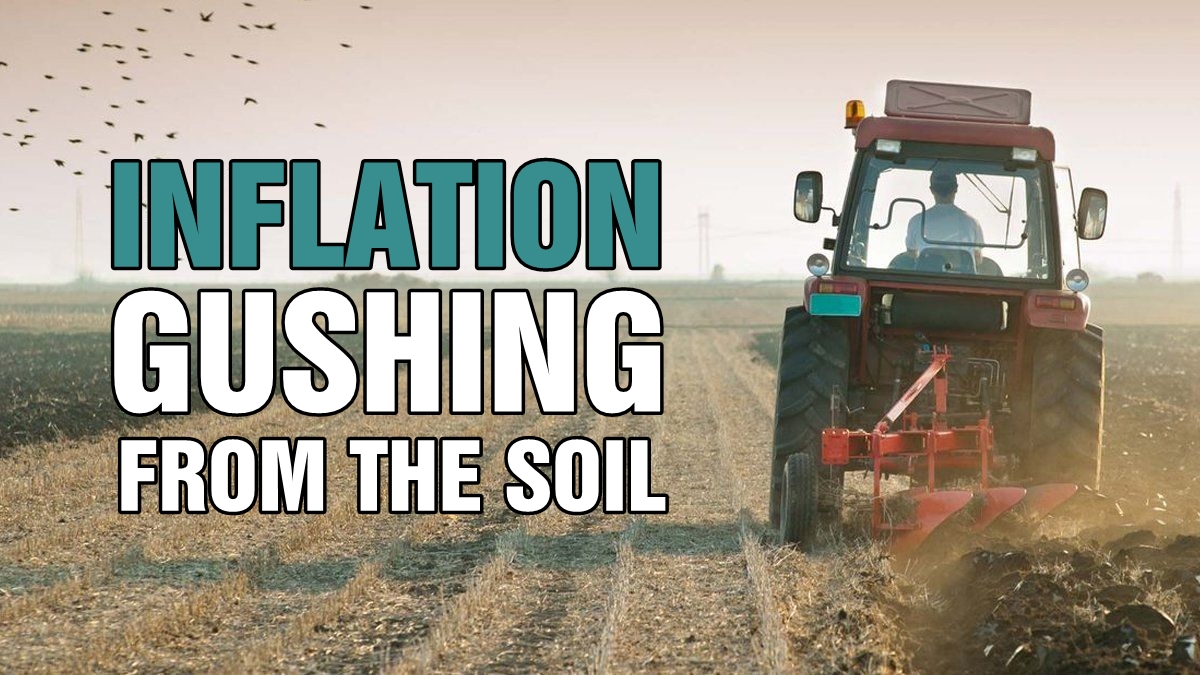 Inflation gushing from the soil