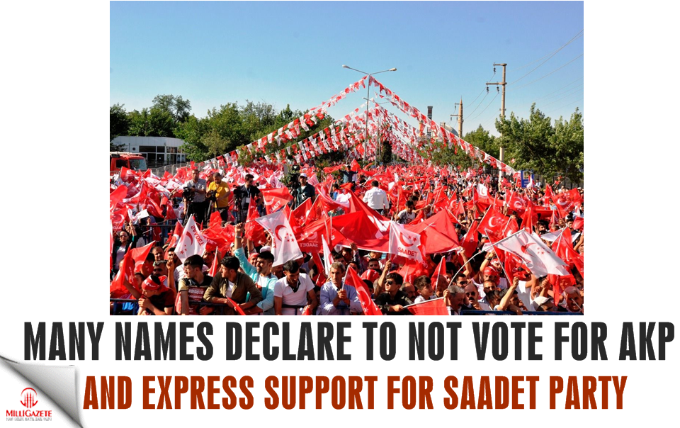 Inner wave! Many names declare to not vote for AKP and express support for Saadet Party