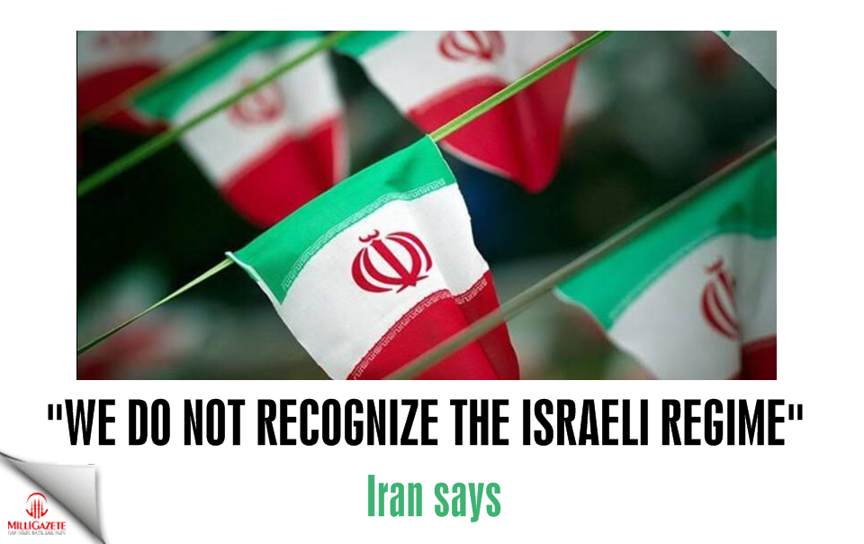 Iran: We do not recognize the Israeli regime