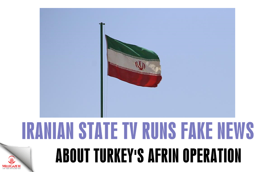 Iranian state TV runs fake news about Turkey's Afrin op