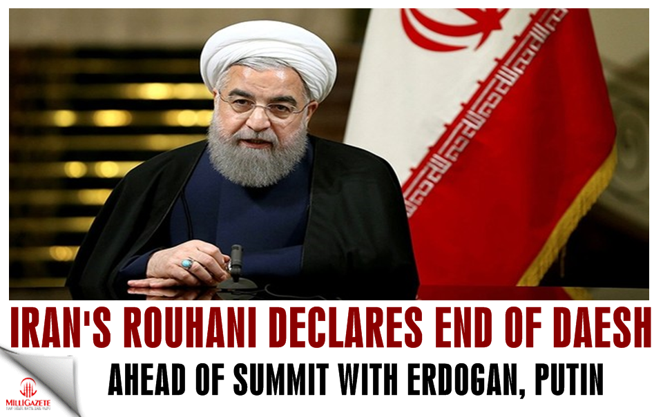 Iran's Rouhani declares end of Daesh ahead of summit with Erdoğan, Putin