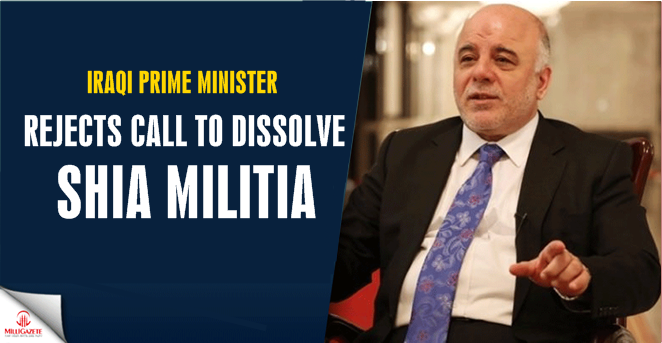 Iraq PM rejects call to dissolve Shia militia