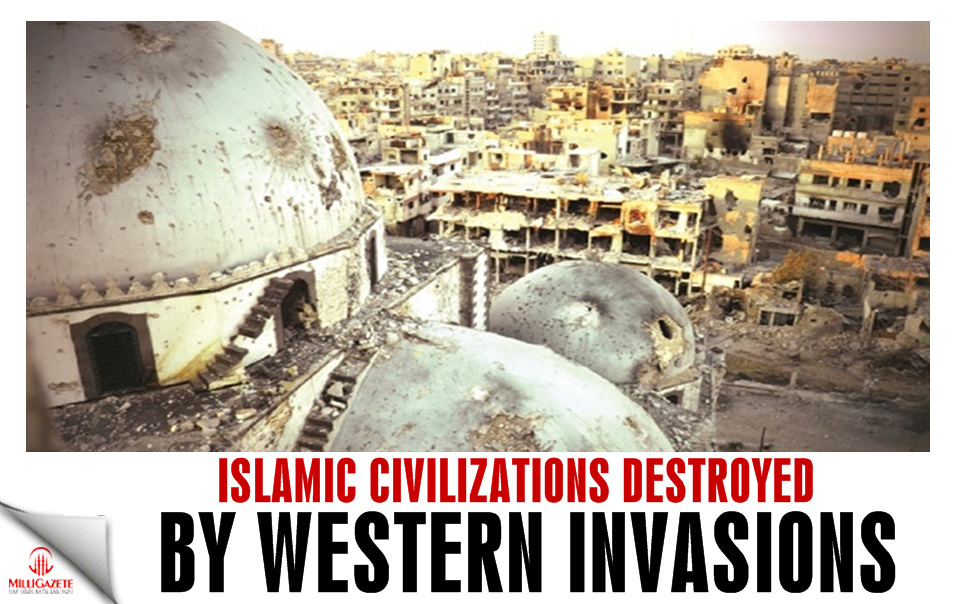 Islamic civilizations destroyed by Western invasions