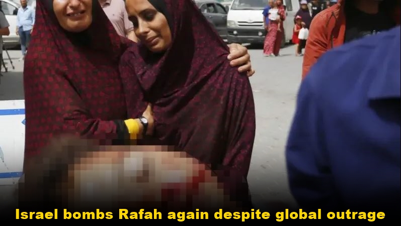 Israel bombs Rafah again despite global outrage