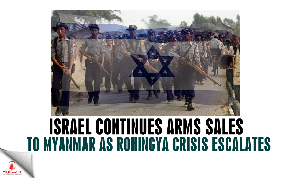Israel continues arms sales to Myanmar as Rohingya crisis escalates