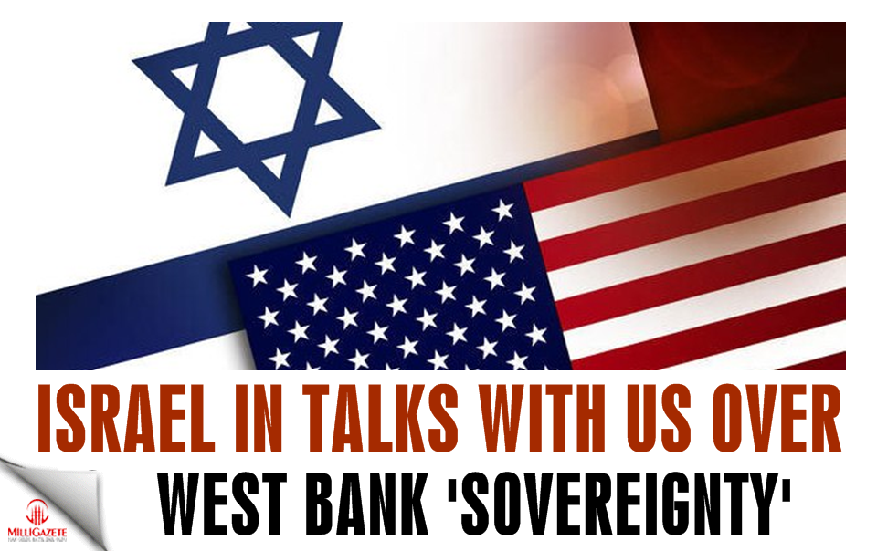 Israel in talks with US over West Bank ‘sovereignty’