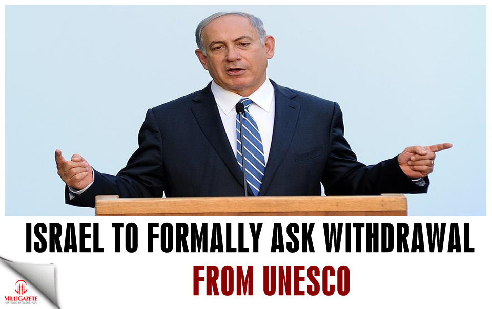 Israel to formally ask withdrawal from UNESCO