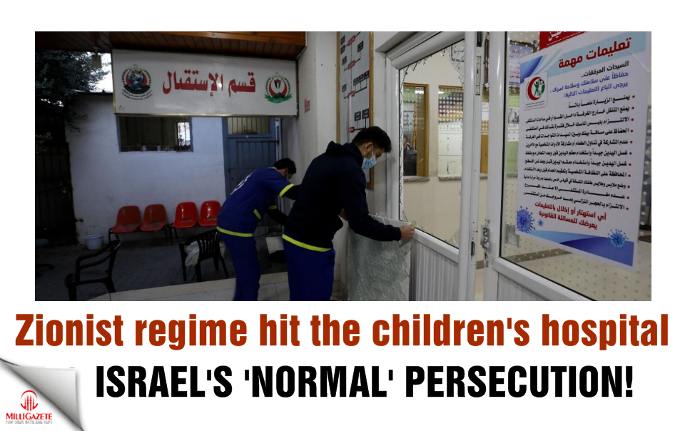 Israel's 'normal' persecution: Zionist regime hit the children's hospital