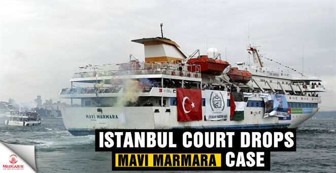 Istanbul court drops Mavi Marmara case