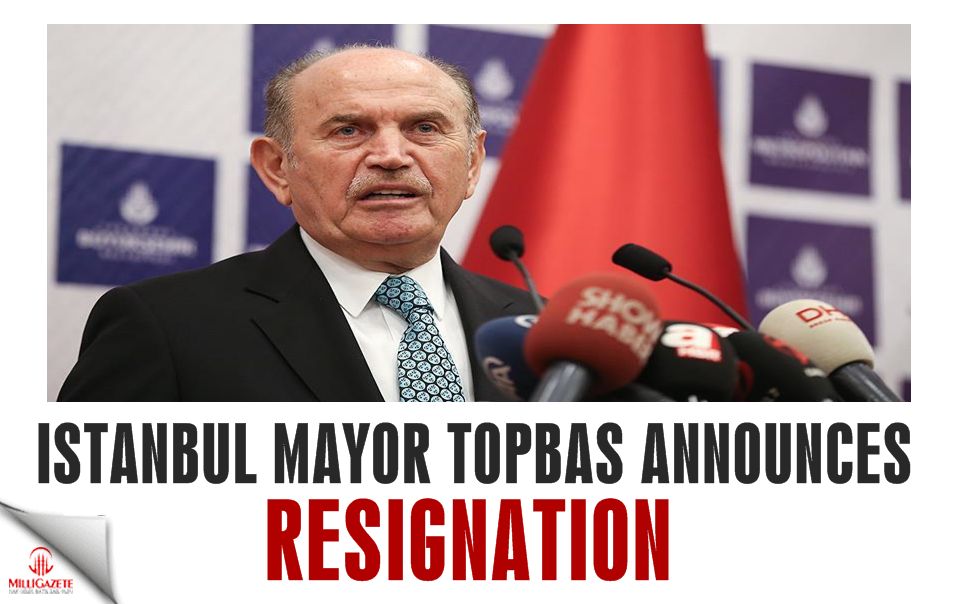 Istanbul mayor Topbas announces resignation