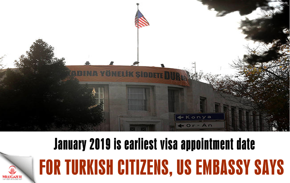 January 2019 is earliest visa appointment date for Turkish citizens: US Embassy
