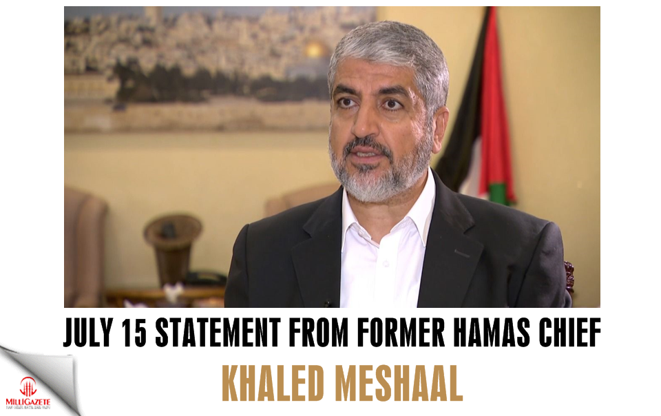 July 15 statement from former Hamas chief Khalid Mashal