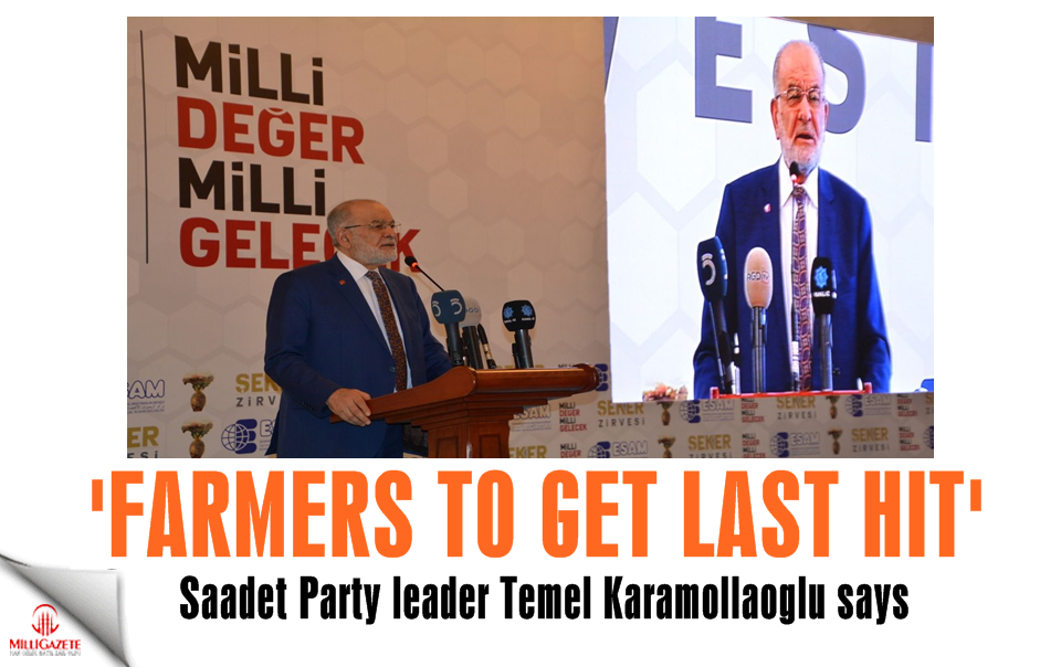 Karamollaoglu: 'Farmers to get last hit'